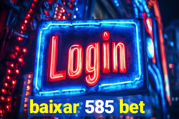 baixar 585 bet